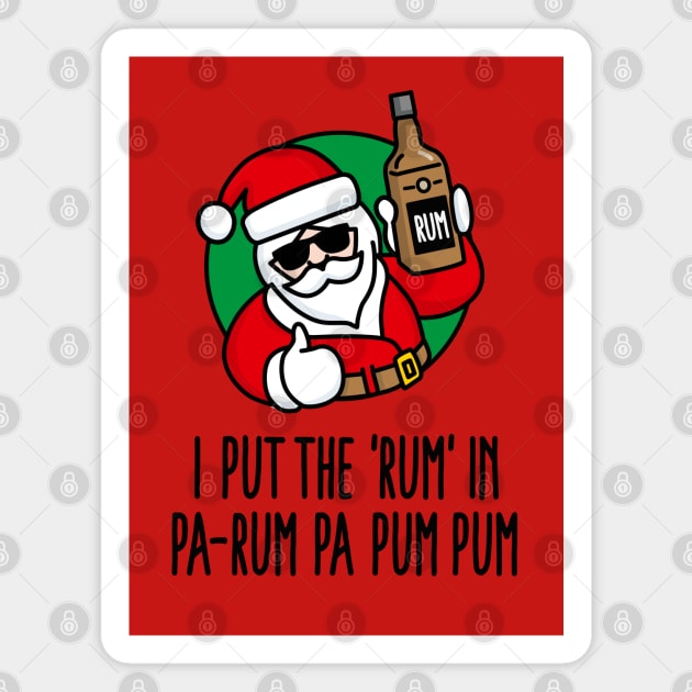 I put the Rum in Pa-Rum Pa Pum Funny Christmas pun ugly Christmas Magnet by LaundryFactory